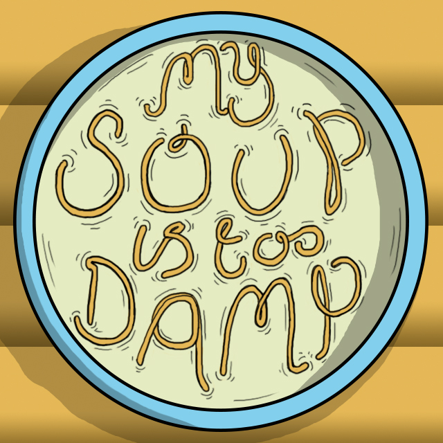 MySoupIsTooDamp Artwork 1